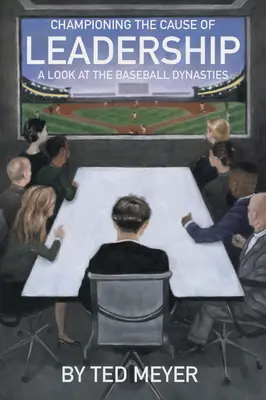 Campionare la causa della leadership: Uno sguardo alle dinastie del baseball - Championing the Cause of Leadership: A Look at the Baseball Dynasties