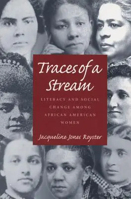 Tracce di un flusso: Alfabetizzazione e cambiamento sociale tra le donne afroamericane - Traces Of A Stream: Literacy and Social Change Among African American Women