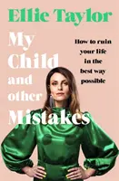 Mio figlio e altri errori - Come rovinare la vostra vita nel miglior modo possibile - My Child and Other Mistakes - How to ruin your life in the best way possible