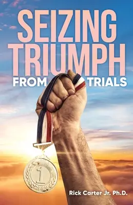Trarre trionfo dalle prove - Seizing Triumph From Trials