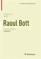 Raoul Bott: Raccolta di scritti: Volume 5 - Raoul Bott: Collected Papers: Volume 5