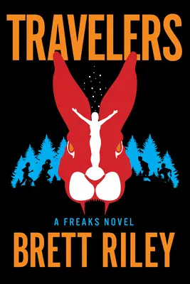 Viaggiatori: Un romanzo sui Freaks - Travelers: A Freaks Novel