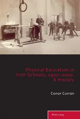 Educazione fisica nelle scuole irlandesi, 1900-2000: Una storia - Physical Education in Irish Schools, 1900-2000: A History