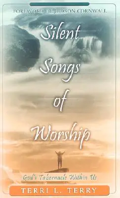 Canti silenziosi di adorazione: Il tabernacolo di Dio dentro di noi - Silent Songs of Worship: God's Tabernacle Within Us