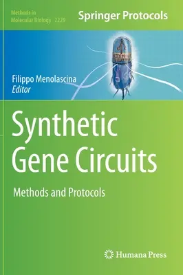 Circuiti genici sintetici: Metodi e protocolli - Synthetic Gene Circuits: Methods and Protocols