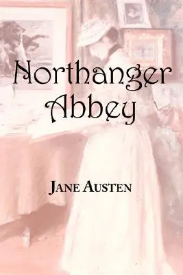 L'Abbazia di Northanger di Jane Austen - Jane Austen's Northanger Abbey