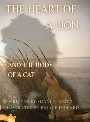 Il cuore di un leone: E IL CORPO DI UN GATTO (Vincitore del Premio Scelta Mamma(R) Oro) - The Heart of a Lion: AND THE BODY OF A CAT (Mom's Choice Awards(R) Gold Recipient)