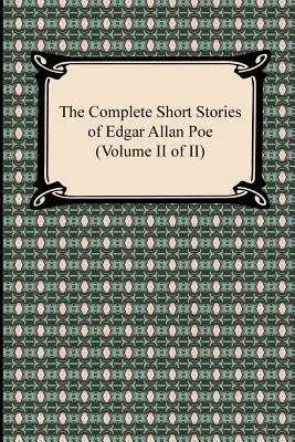 I racconti completi di Edgar Allan Poe (volume II di II) - The Complete Short Stories of Edgar Allan Poe (Volume II of II)