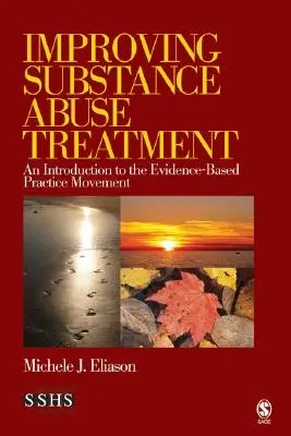 Migliorare il trattamento dell'abuso di sostanze: Un'introduzione al movimento della pratica basata sull'evidenza - Improving Substance Abuse Treatment: An Introduction to the Evidence-Based Practice Movement