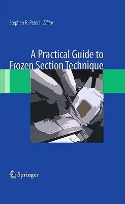 Guida pratica alla tecnica delle sezioni congelate - A Practical Guide to Frozen Section Technique