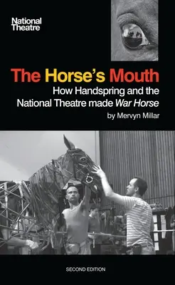 La bocca del cavallo: Come Handspring e il National Theatre hanno realizzato War Horse - The Horse's Mouth: How Handspring and the National Theatre Made War Horse