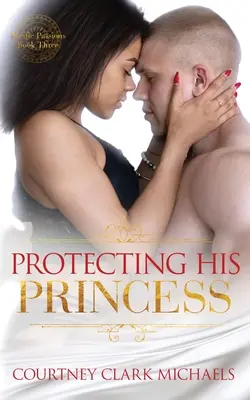Proteggere la sua principessa - Protecting His Princess