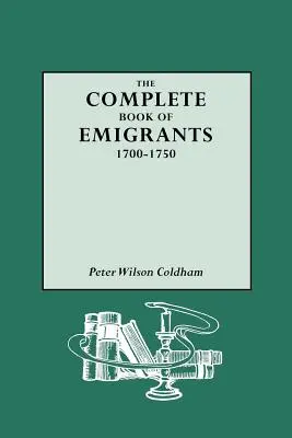 Libro completo degli emigranti, 1700-1750 - Complete Book of Emigrants, 1700-1750