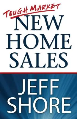 Vendite di case nuove in un mercato difficile - Tough Market New Home Sales