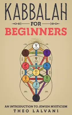 Cabala per principianti: Introduzione al misticismo ebraico - Kabbalah for Beginners: An Introduction to Jewish Mysticism