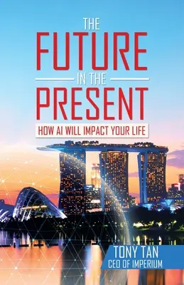 Il futuro nel presente: Come l'Ai avrà un impatto sulla vostra vita - The Future in the Present: How Ai Will Impact Your Life