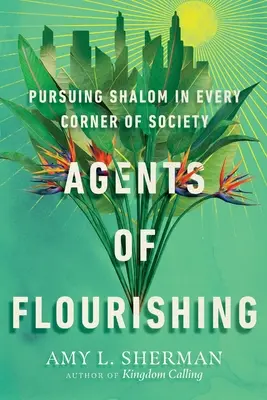 Agenti di prosperità: Perseguire lo shalom in ogni angolo della società - Agents of Flourishing: Pursuing Shalom in Every Corner of Society