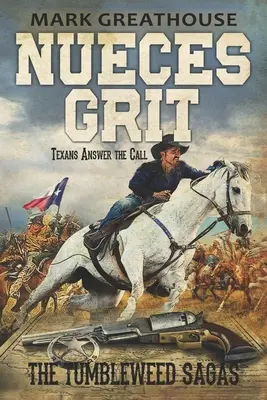 Nueces Grit: I texani rispondono alla chiamata - Nueces Grit: Texans Answer the Call