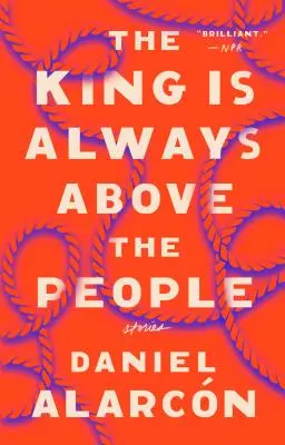 Il re è sempre al di sopra del popolo: Storie - The King Is Always Above the People: Stories