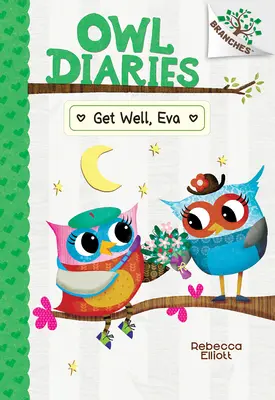 Guarisci, Eva: Un libro di rami (Diari del gufo #16) - Get Well, Eva: A Branches Book (Owl Diaries #16)