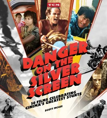 Il pericolo sul grande schermo: 50 film che celebrano le più grandi acrobazie del cinema - Danger on the Silver Screen: 50 Films Celebrating Cinema's Greatest Stunts