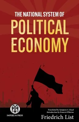 Il sistema nazionale di economia politica - Imperium Press - The National System of Political Economy - Imperium Press