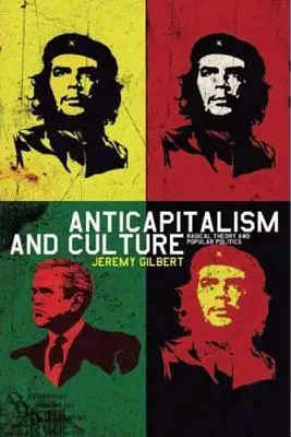 Anticapitalismo e cultura - Teoria radicale e politica popolare - Anticapitalism and Culture - Radical Theory and Popular Politics