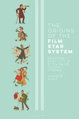 Le origini dello star system cinematografico: Persona, pubblicità ed economia nel primo cinema - The Origins of the Film Star System: Persona, Publicity and Economics in Early Cinema