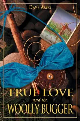Il vero amore e l'insetto lanoso - True Love and the Woolly Bugger