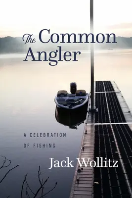 Il pescatore comune: Una celebrazione della pesca - The Common Angler: A Celebration of Fishing