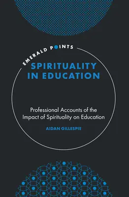 Spiritualità nell'educazione: Racconti professionali dell'impatto della spiritualità sull'educazione - Spirituality in Education: Professional Accounts of the Impact of Spirituality on Education