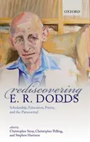 Riscoprire E. R. Dodds: Studi, educazione, poesia e paranormale - Rediscovering E. R. Dodds: Scholarship, Education, Poetry, and the Paranormal