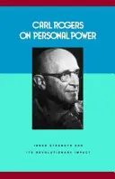 Carl Rogers sul potere personale - La forza interiore e il suo impatto rivoluzionario - Carl Rogers on Personal Power - Inner Strength and Its Revolutionary Impact