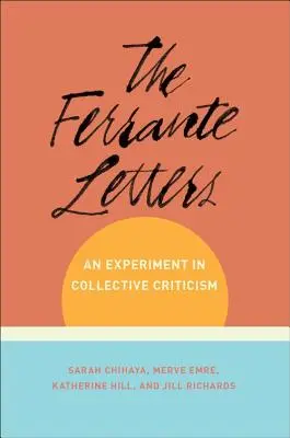 Le lettere della Ferrante: Un esperimento di critica collettiva - The Ferrante Letters: An Experiment in Collective Criticism