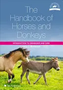 Il Manuale del cavallo e dell'asino: Introduzione alla proprietà e alla cura - The Handbook of Horses and Donkeys: Introduction to Ownership and Care