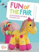 Il divertimento della fiera - Modelli di animali di peluche per giocattoli cuciti - Fun of the Fair - Stuffed Animal Patterns for Sewn Toys