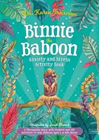 Libro di attività sull'ansia e lo stress di Binnie il babbuino: Una storia terapeutica con attività creative e CBT per aiutare i bambini di età compresa tra i 5 e i 10 anni che soffrono di ansia. - Binnie the Baboon Anxiety and Stress Activity Book: A Therapeutic Story with Creative and CBT Activities to Help Children Aged 5-10 Who Worry