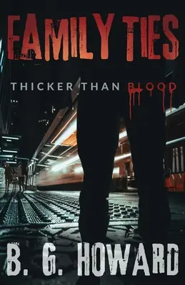Legami di famiglia: Più spessi del sangue - Family Ties: Thicker than Blood