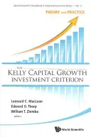 Criterio di investimento della crescita del capitale di Kelly, Il: Teoria e pratica - Kelly Capital Growth Investment Criterion, The: Theory and Practice