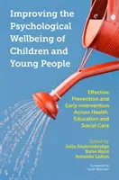 Migliorare il benessere psicologico di bambini e giovani: Prevenzione efficace e intervento precoce nei settori della salute, dell'istruzione e del sociale. - Improving the Psychological Wellbeing of Children and Young People: Effective Prevention and Early Intervention Across Health, Education and Social Ca
