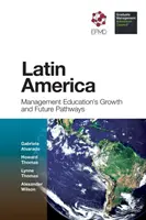 America Latina: Crescita e percorsi futuri della formazione manageriale - Latin America: Management Education's Growth and Future Pathways