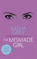 La ragazza sbagliata - La società di Juliette, libro III - Mismade Girl - The Juliette Society, Book III