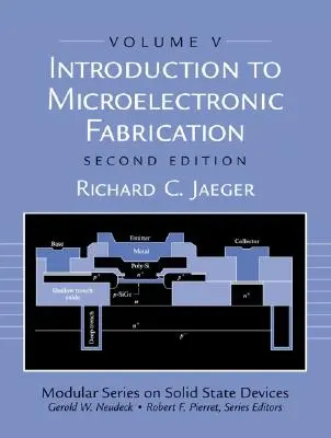 Introduzione alla fabbricazione microelettronica: Volume 5 della Serie Modulare sui Dispositivi allo Stato Solido - Introduction to Microelectronic Fabrication: Volume 5 of Modular Series on Solid State Devices