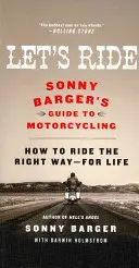 Let's Ride: la guida di Sonny Barger al motociclismo - Let's Ride: Sonny Barger's Guide to Motorcycling