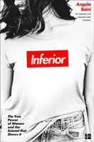Inferior - Il vero potere delle donne e la scienza che lo dimostra - Inferior - The True Power of Women and the Science That Shows it