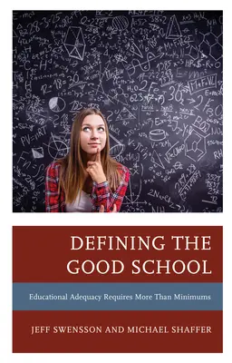 Definire la buona scuola: L'adeguatezza educativa richiede qualcosa di più dei requisiti minimi - Defining the Good School: Educational Adequacy Requires More than Minimums