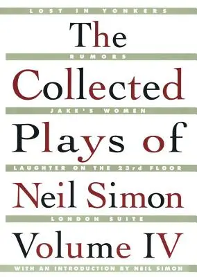 La raccolta di opere teatrali di Neil Simon Vol IV - The Collected Plays of Neil Simon Vol IV