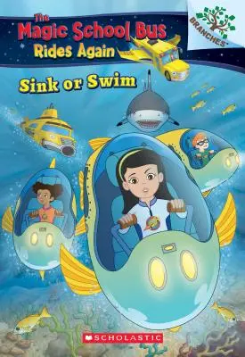 Affondare o nuotare: Esplorare i banchi di pesce: Un libro a puntate (il Magic School Bus torna a viaggiare), 1: Esplorando i banchi di pesce - Sink or Swim: Exploring Schools of Fish: A Branches Book (the Magic School Bus Rides Again), 1: Exploring Schools of Fish