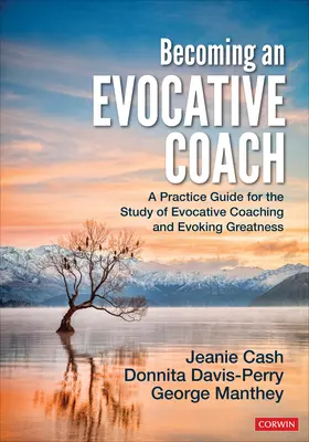 Diventare un coach evocativo: Una guida pratica per lo studio del coaching evocativo e dell'evocazione della grandezza - Becoming an Evocative Coach: A Practice Guide for the Study of Evocative Coaching and Evoking Greatness