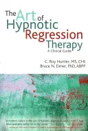 L'arte della terapia di regressione ipnotica - The art of hypnotic regression therapy